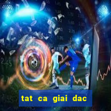 tat ca giai dac biet xsmb