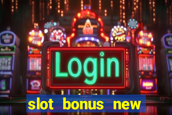 slot bonus new member 100