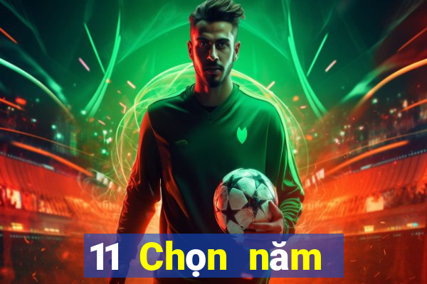 11 Chọn năm 5app Quý Châu