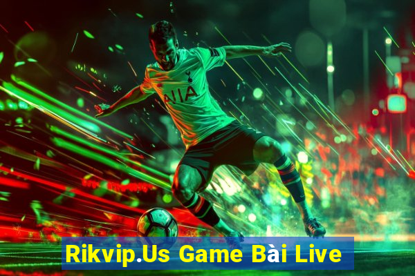 Rikvip.Us Game Bài Live