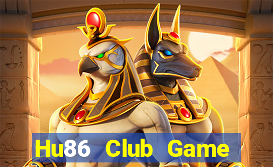 Hu86 Club Game Bài Nổ Hũ Uy Tín