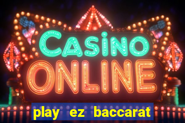 play ez baccarat online free