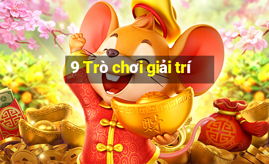 9 Trò chơi giải trí