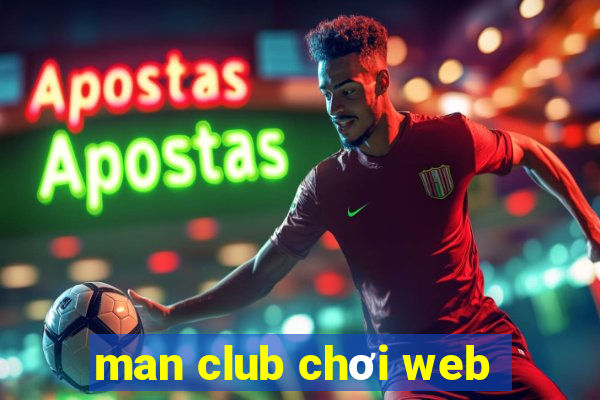 man club chơi web