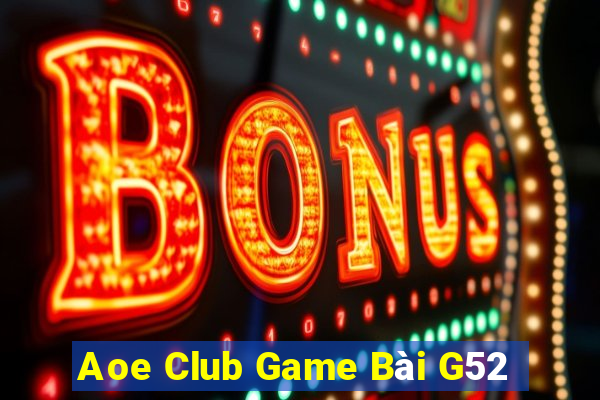 Aoe Club Game Bài G52