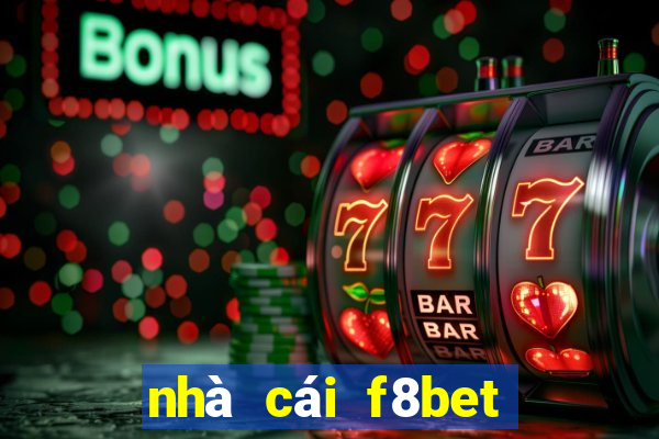 nhà cái f8bet có lừa đảo không