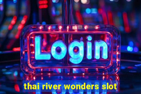 thai river wonders slot