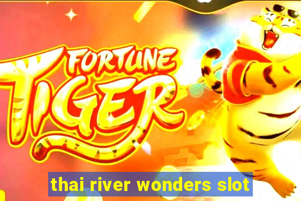 thai river wonders slot