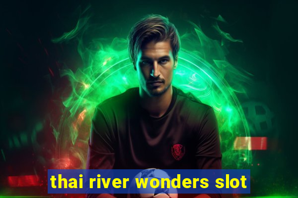 thai river wonders slot