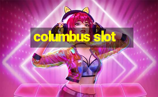 columbus slot