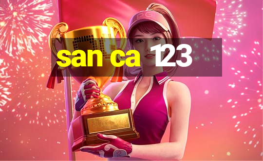 san ca 123