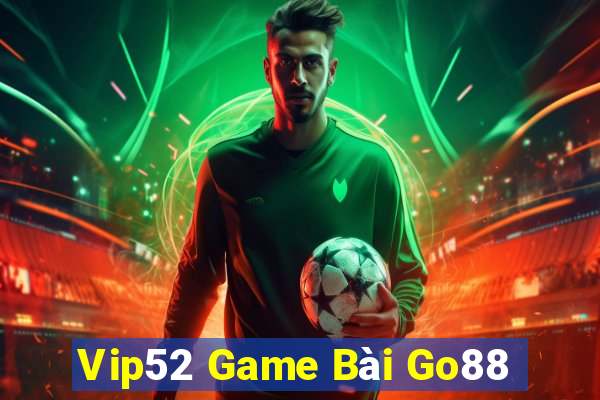 Vip52 Game Bài Go88