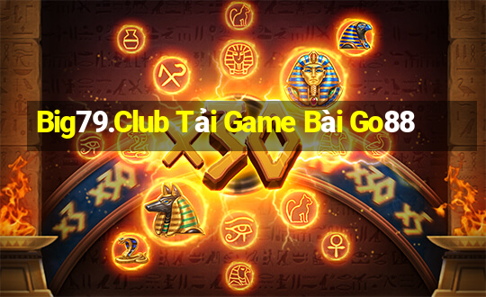 Big79.Club Tải Game Bài Go88