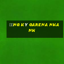 đăng ký garena nhanh