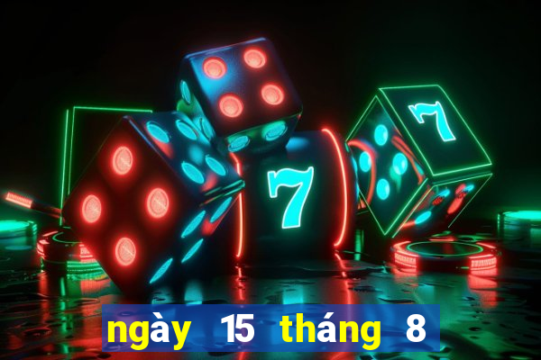 ngày 15 tháng 8 xổ số đắk lắk