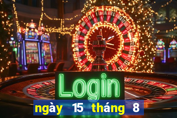 ngày 15 tháng 8 xổ số đắk lắk