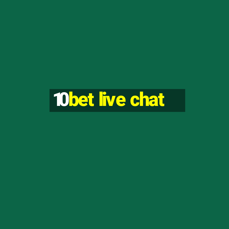 10bet live chat