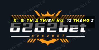 xổ số thừa thiên huế 12 tháng 2