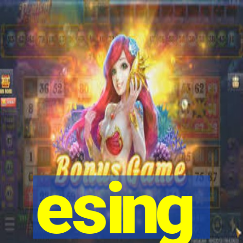 esing