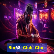 Bin68 Club Choi Game Đánh Bài