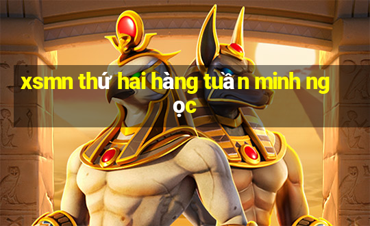 xsmn thứ hai hàng tuần minh ngọc