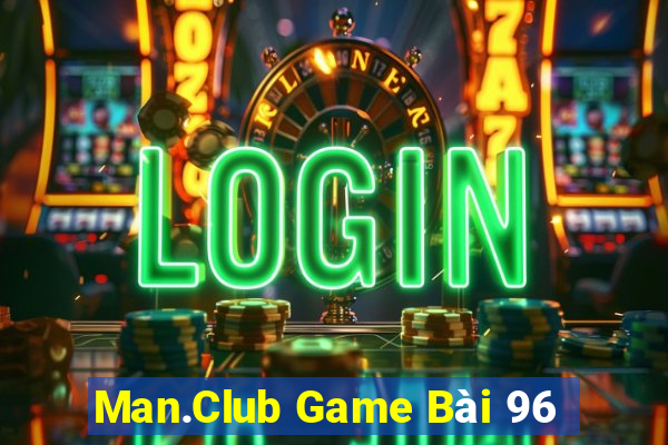 Man.Club Game Bài 96