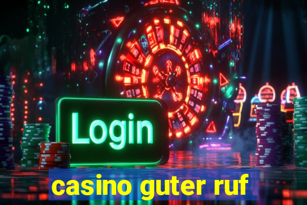 casino guter ruf