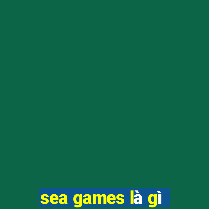 sea games là gì