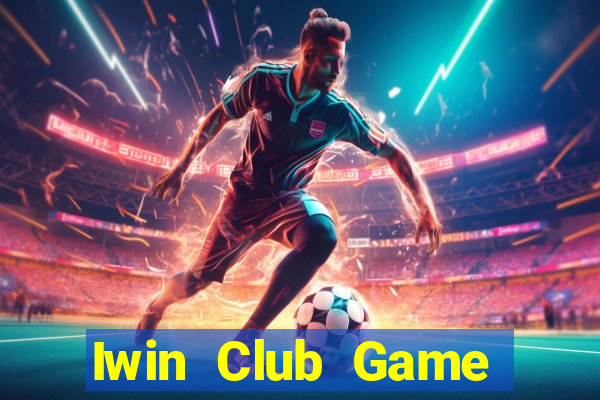 Iwin Club Game Bài Liêng