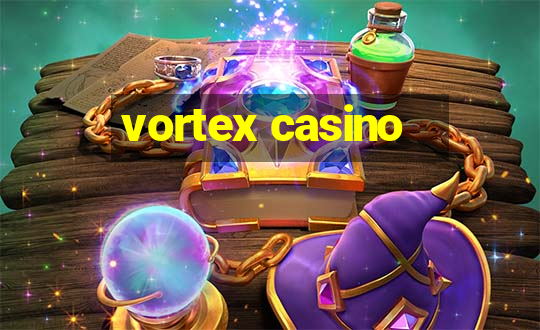 vortex casino