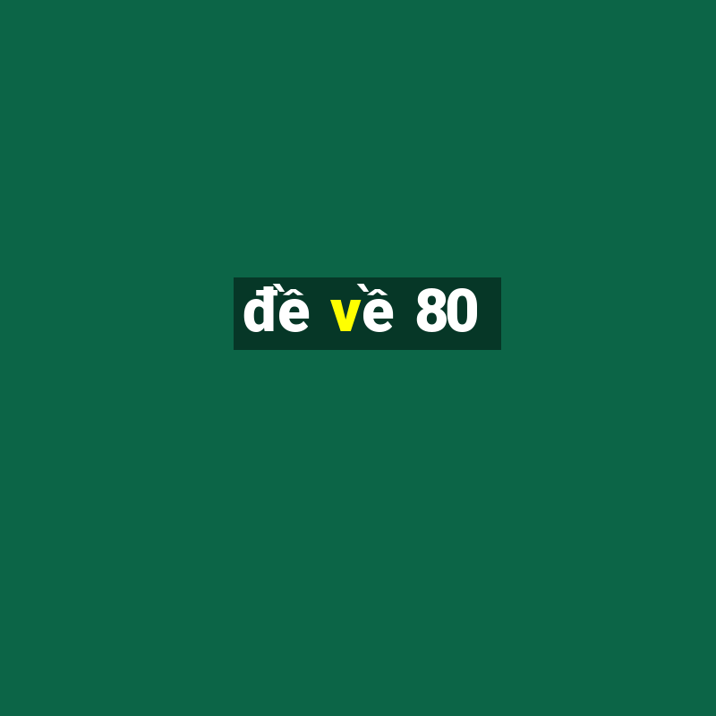 đề về 80