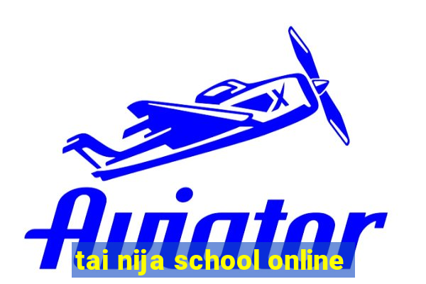 tai nija school online