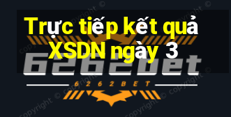 Trực tiếp kết quả XSDN ngày 3