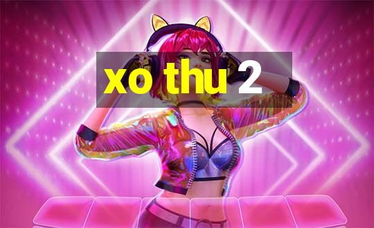 xo thu 2