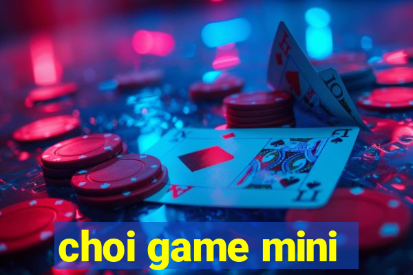 choi game mini