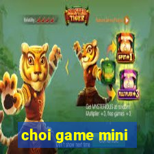 choi game mini