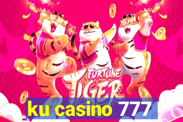 ku casino 777