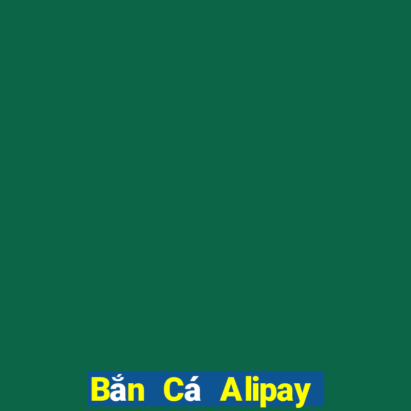 Bắn Cá Alipay trao đổi