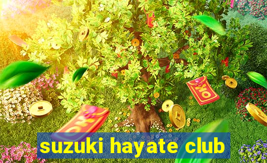 suzuki hayate club