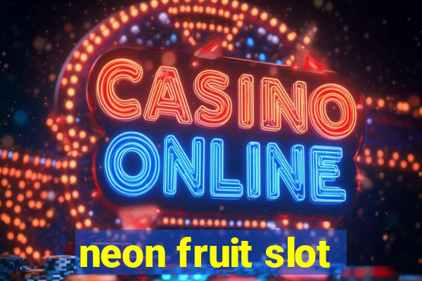 neon fruit slot