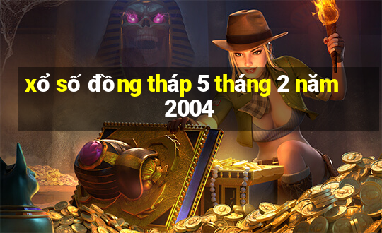 xổ số đồng tháp 5 tháng 2 năm 2004