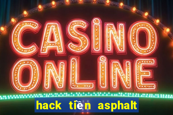 hack tiền asphalt 8 android