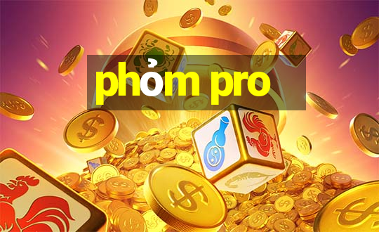 phỏm pro