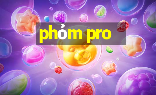 phỏm pro