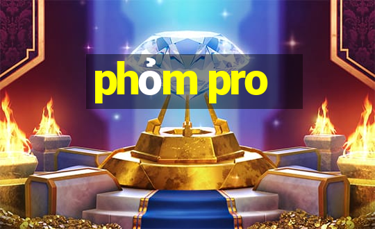 phỏm pro