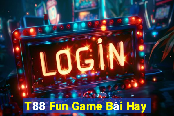 T88 Fun Game Bài Hay