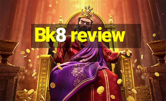 Bk8 review