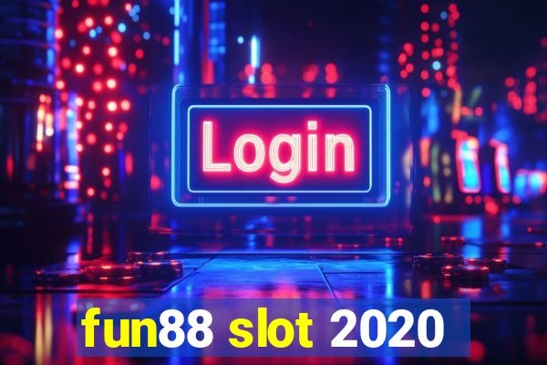 fun88 slot 2020