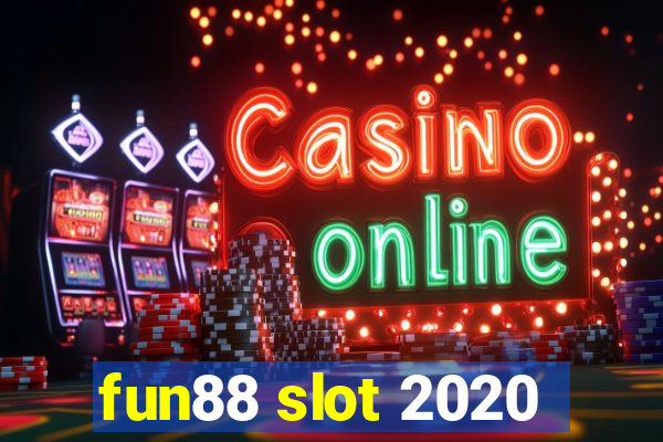 fun88 slot 2020