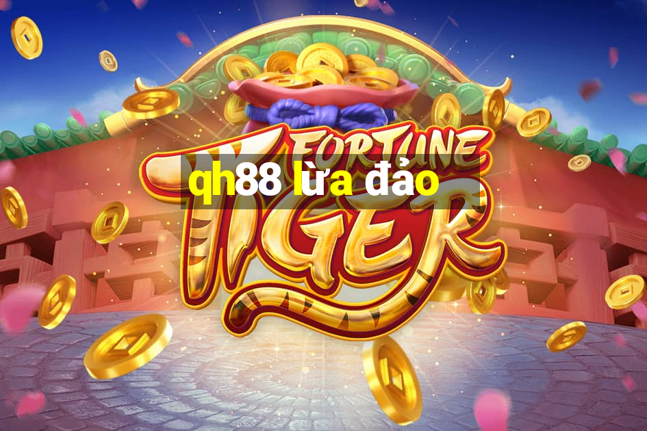 qh88 lừa đảo